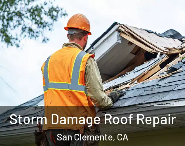  Storm Damage Roof Repair San Clemente, CA